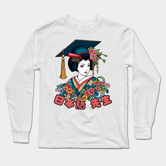 Graduation Japanese Sensei Long Sleeve T-Shirt by Japanese Fever